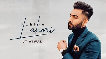 Nakhra Lahori : JT Atwal Ft. Money Aujla (Official Teaser) Rupan Bal | Latest Punjabi Songs 2019
