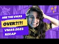 2023 VMAs RECAP - Is The VMAs Over? Too Adult Now?
