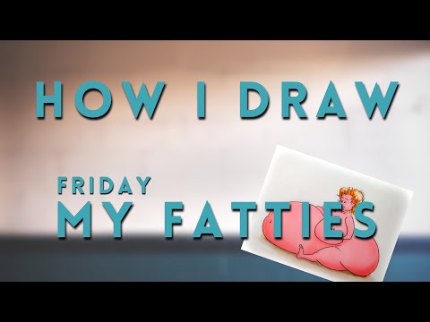 MIA GAINER GIRL - HOW I DRAW MY FATTIES - FAT PIGGY FRIDAY