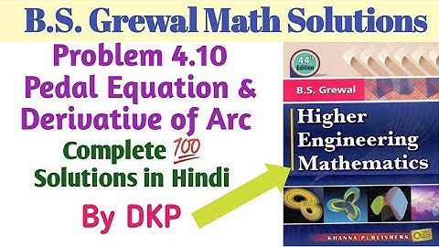 Problem 4.10: Pedal Equation | Derivative of Arc | Differentiatal Calculus | BS Grewal Math Solution