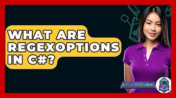 What Are RegexOptions In C#? - Next LVL Programming
