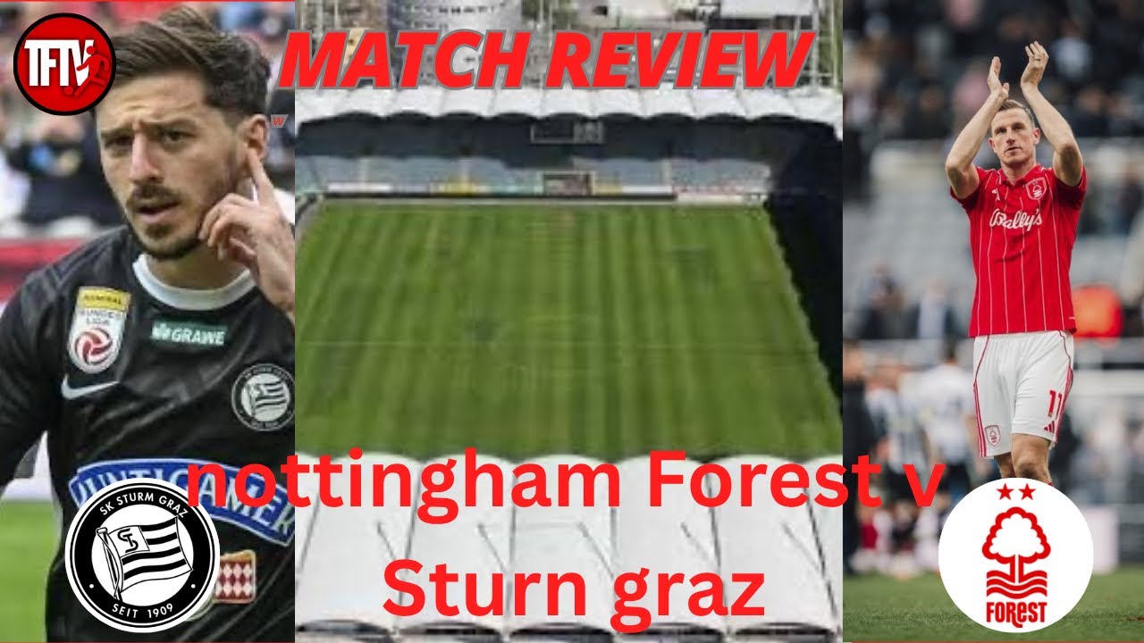Sturm Graz 0–0 Nottingham Forest | Europa League Match Review - YouTube