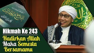 Hikmah Ke 243 : Hadirkan Allah Maka Semesta Bersamamu | Buya Yahya | Al-Hikam | 23 Nov 2015