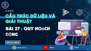 Quy hoạch động (Dynamic Programming) P1 - Cấu Trúc dữ liêu và thuật toán căn bản