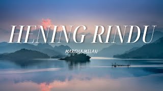 Marsha Milan - Hening Rindu Lirik