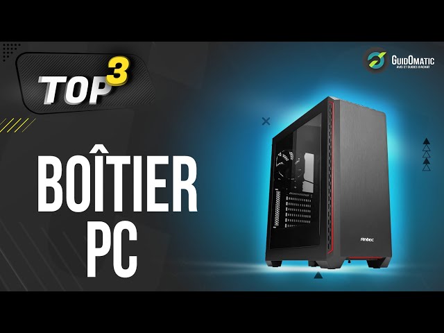 Meilleur boîtier PC : nos conseils et suggestions d'achat