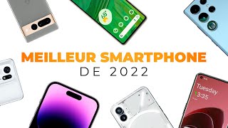 LES 10 MEILLEURS SMARTPHONES DE 2022 !