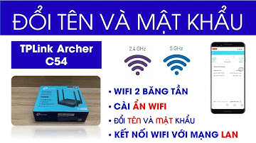 Hướng dẫn cài đặt Router Wifi Tp Link Archer C54 băng tầng kép AC1200