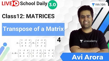 Class 12 | Matrices | Transpose of a Matrix | Math | Unacademy Class 11&12 | Avi Arora