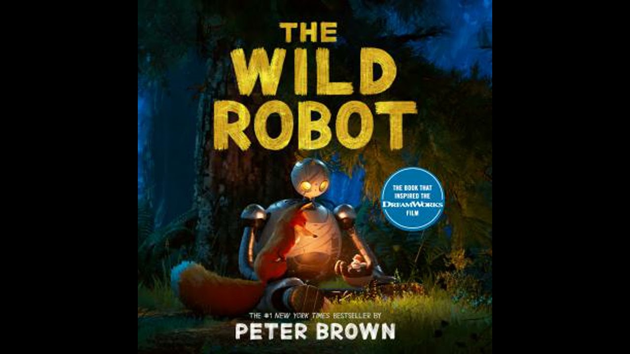Wild Robot: Soon to be a major DreamWorks animation! - Peter Brown