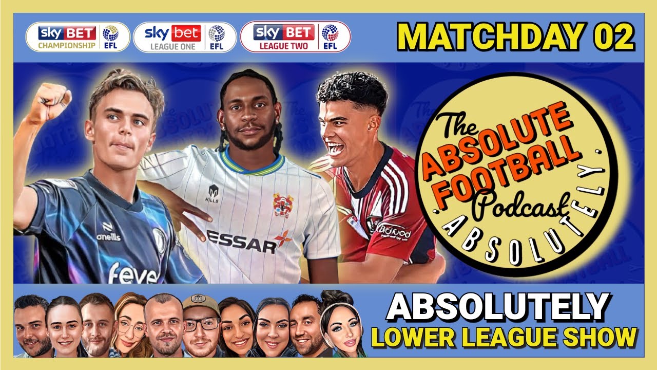 Absolutely Lower League Show | EFL Championship, League One / Two MD02
