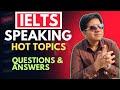 IELTS Speaking Hot TOPICS - Questions With Answers By Asad Yaqub