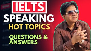 IELTS Speaking Hot TOPICS - Questions With Answers By Asad Yaqub