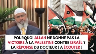 Pourquoi ALLAH ne donne pas la victoire à la PALESTINE contre ISRAËL ? Zakir Naik en Français