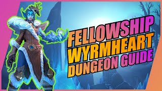 WYRMHEART Dungeon Guide | Fellowship