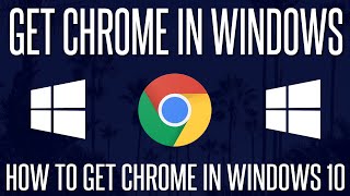 how to download and install google chrome on a windows 10 pc