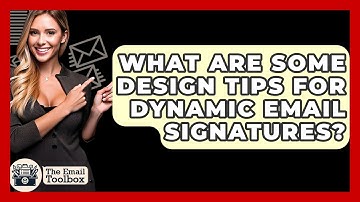 What Are Some Design Tips For Dynamic Email Signatures? - TheEmailToolbox.com
