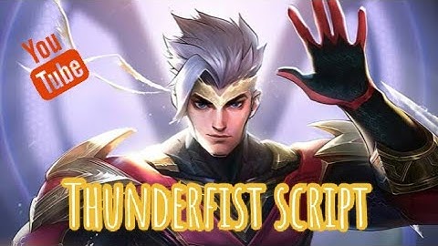 Ml chou thunderfist script