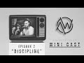 "DISCIPLINE" / Mini Cast - Ep. 2