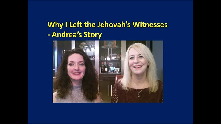 Why I Left the Jehovah's Witnesses - Andrea's Story