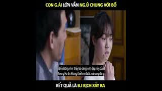 Review Phim | Con gái lớn vẫn ngủ chung với bố kết quả là bi kịch xảy ra