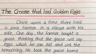 The goose that laid golden eggs story writing || english story the goose that laid golden eggs ||