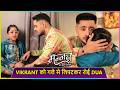 Dua Ko Rota Dekh Vikrant Ko Hui Tension, Baap-Beti Ka Emotional Pal | Mannat Episode