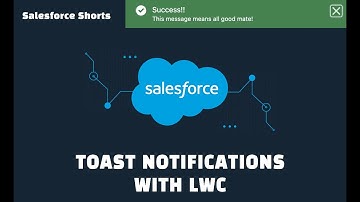 How to Create Toast Notifications with LWC | Salesforce