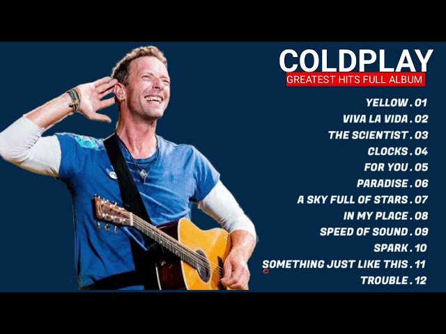Coldplay Greatest Hits Full Album - Best Album All Time class=