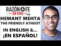 Hemant Mehta, The Friendly Atheist, in English &... EN ESPAÑOL | Razón o fe EN VIVO #12