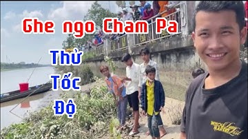 Ghe ngo Cham Pa thử tốc độ trên dòng sông mapero