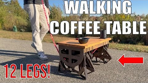 I built a WALKING coffee table