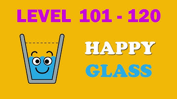 HAPPY GLASS LEVEL 101-120  (3 STARS)