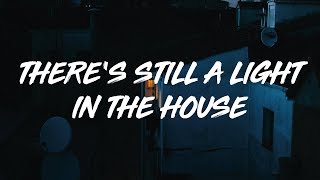 Valley | There&#39;s Still A Light In The House  (lyrics)