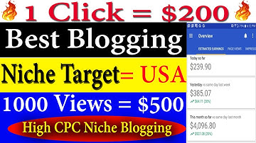 $200 For One Click 🔥 High CPC Blogging Niche For USA  🔥 Best Blogging Niche Research 2023