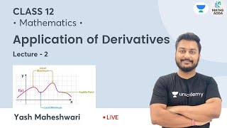 Class 12: Application of Derivatives | L 2 | Mathematics | Maths Adda | Yash Maheswari