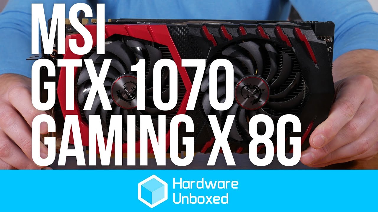 MSI GTX 1070 Gaming X 8G: Benchmark Review