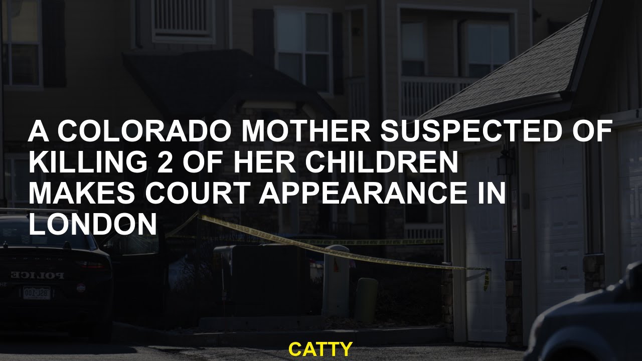 A Colorado mother suspected of killing 2 of her children makes court ...