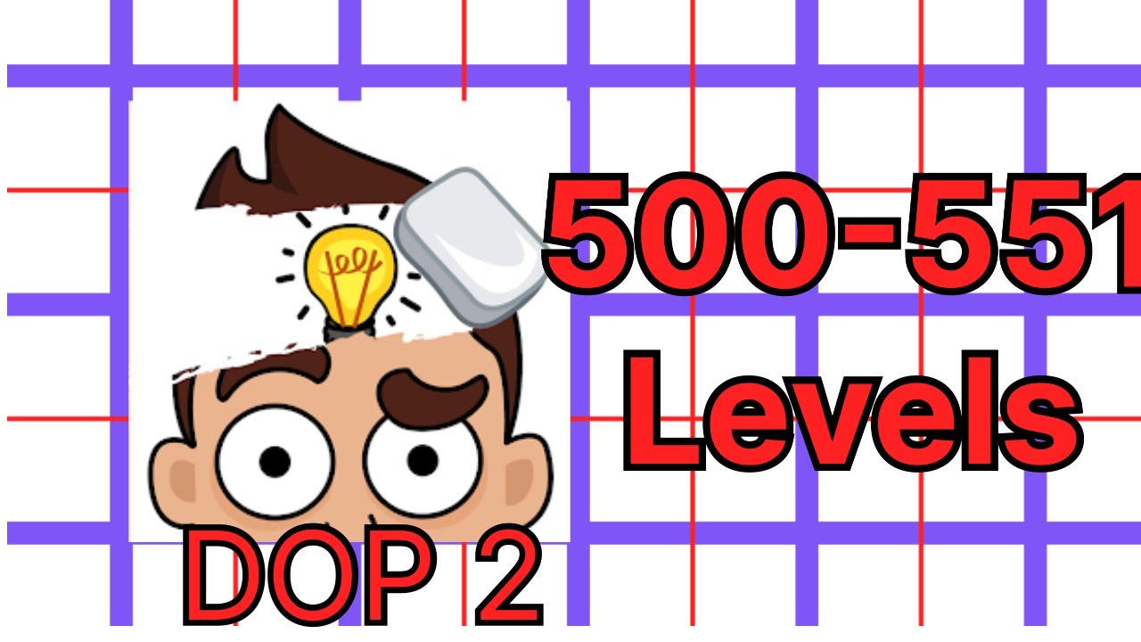 DOP 2: Delete One Part - Solutions for Levels 500-551 Revealed! 🧩💡