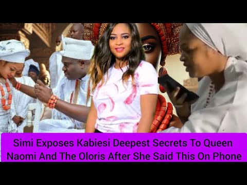 Simi Exposes Kabiesi Deepest Secrets To Queen Naomi And The Oloris After She Said This On Phone