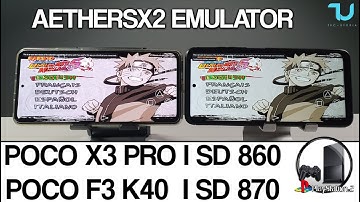 AetherSX2 Naruto Shippuden: Ultimate Ninja 5 Poco F3 vs Poco X3 Pro/Snapdragon 860 vs 870 Settings