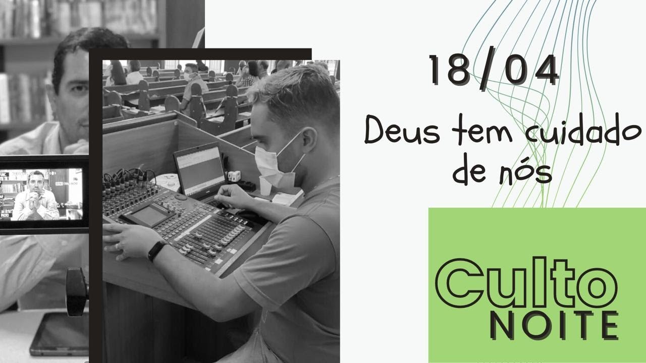 Culto Noite - 18/04/2021