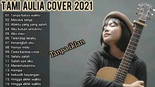 Lagu Tami Aulia full album terbaru 2021