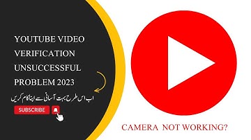 Advanced Features YouTube : Camera Not Working | YouTube Video Verification Camera Problem 2023