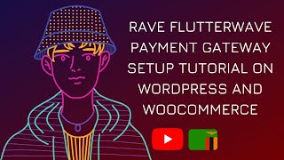 rave flutterwave payment gateway setup tutorial on wordpress and woocommerce