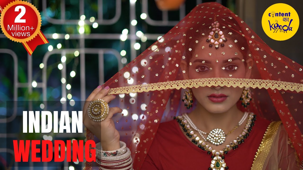 Every Indian Wedding SHORT FILM  Marraige Hindi Short Film  Content Ka Keeda