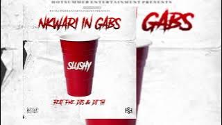 Slushy - Nkwari In Gabs Feat FME DJs & DJ TH