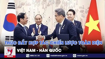 Thúc đẩy hợp tác chiến lược toàn diện Việt Nam - Hàn Quốc - VNEWS