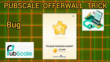pubscale offerwall trick 100 % trick pubscale ongoing problem