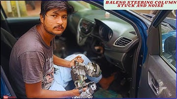 Maruti Suzuki Baleno Steering Wheel Hard To Turn | Steering Column Stuck | Steering Column Repairing